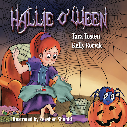 Introducing Hallie O’Ween: Kelly Rorvik and Tara Tosten’s New Children’s Picture Book Inspiring Young Girls to Be Courageous