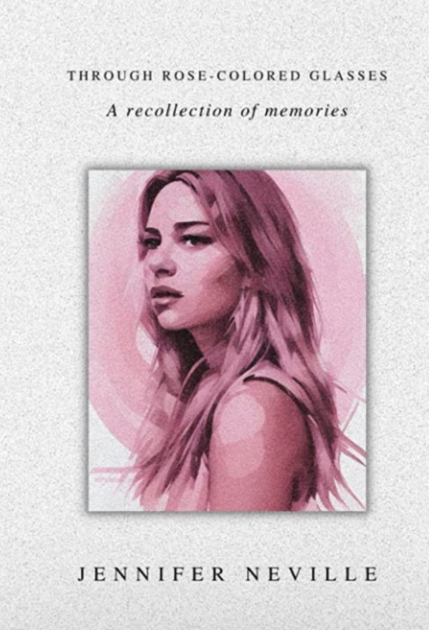 Jennifer Neville Announces Release Of Her First Book, “Through Rose Colored Glasses”
