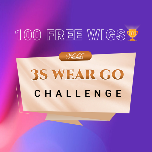 Nadula 3s Wear And Go Wig Challenge Guideline