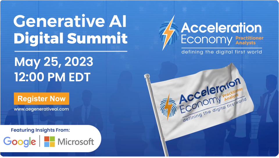 Acceleration Economy Practitioner Analysts Announce Generative AI Digital Summit Featuring Google and Microsoft
