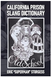 Eric "Superman" Sturgess Releases Comprehensive "California Prison Slang Dictionary" to Shed Light on Inmate Vernacular