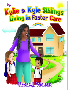 Gloria Warren Launches Kickstarter Campaign to Publish "Kylie & Kyle: Siblings Living in Foster Care"