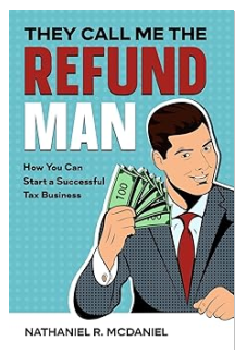 Nathaniel R. McDaniel Releases New Book "They Call Me the Refund Man"