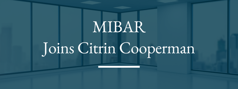 Citrin Cooperman Makes Strategic Acquisition of MIBAR