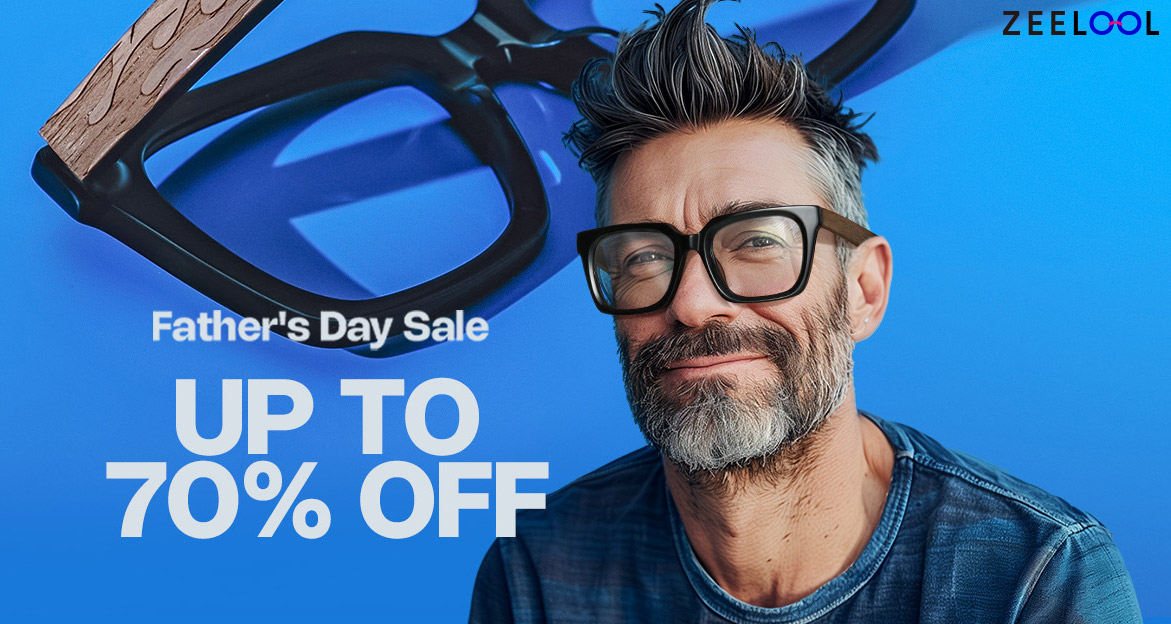 ZEELOOL Pays Tribute to Dad with Up to 70% off on Frames