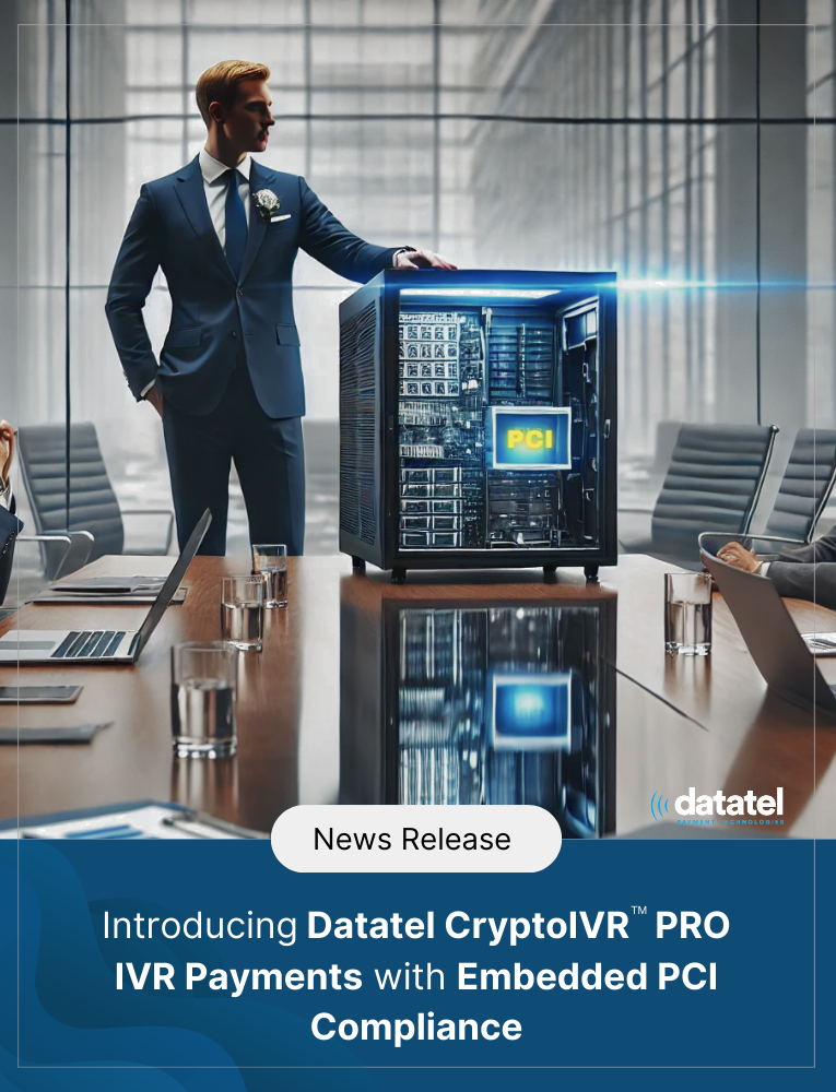 Datatel CryptoIVR PRO – IVR Payments Now Offers Embedded PCI Compliance