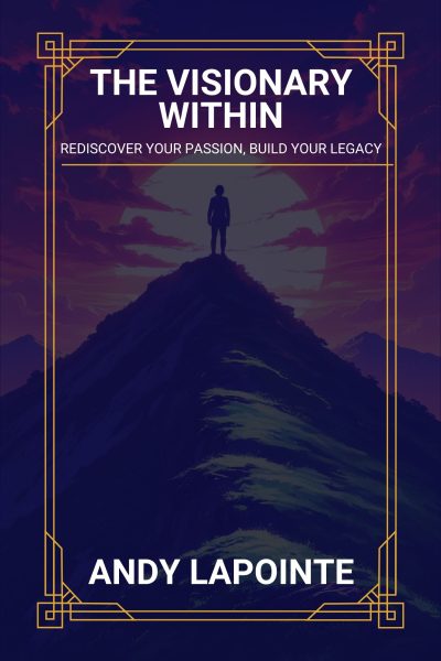 Start 2025 Right: Rediscover Your Passion with The Visionary Within – New Book Release