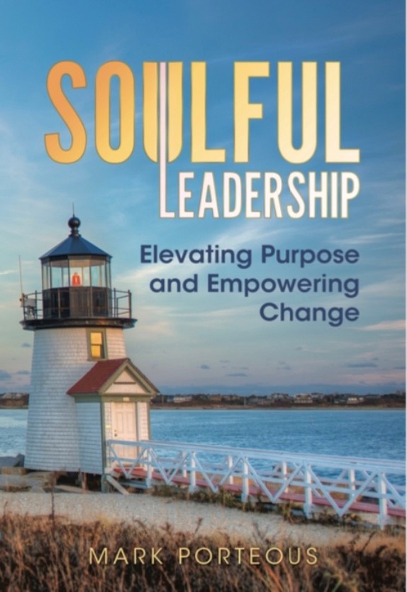 New Book Soulful Leadership: Elevating Purpose and Empowering Change Debuts Tuesday, January 21 on Amazon