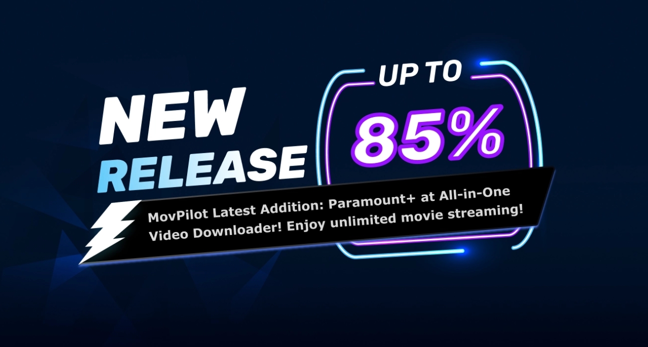 Unlock Limitless Offline Streaming: MovPilot Paramount Plus Video Downloader – Now Up to 85% OFF!