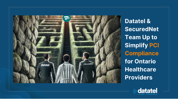 Datatel and SecuredNet Enhance PCI Compliance Solutions for Ontario Healthcare Providers