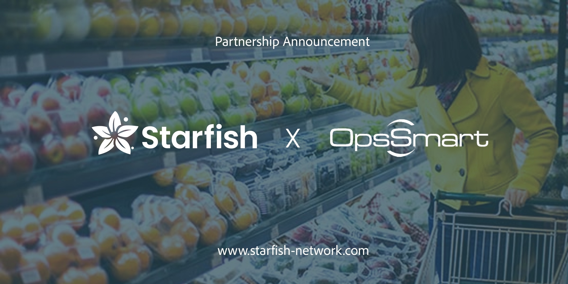 OpsSmart Global and Starfish Partner to Build a Transparent, Connected, and Sustainable Food System