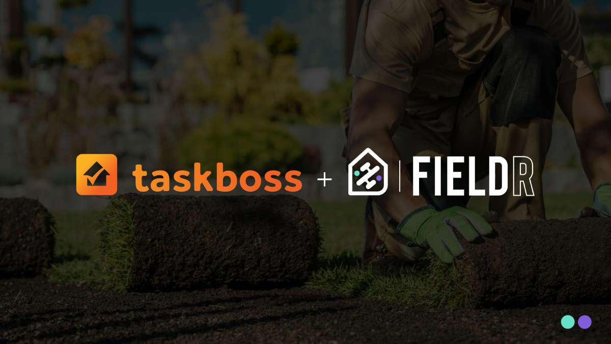 Fieldr Completes Acquisition of Taskboss and Announces Strategic Growth Investment to Drive Next-Gen Field Service Solutions