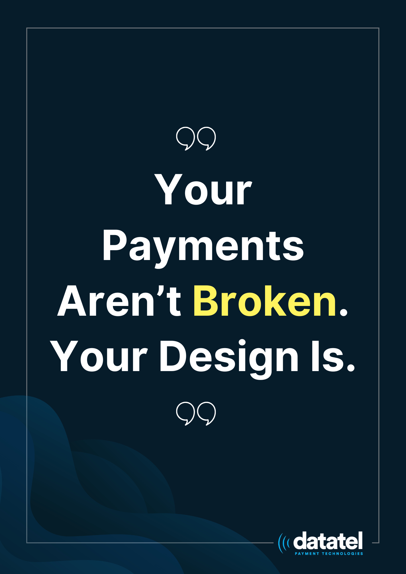 Datatel Introduces Payment Design Framework to Help Organizations Reduce Risk and Complexity